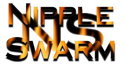 Are You Scared of the Nipple Swarm? You Should Be!